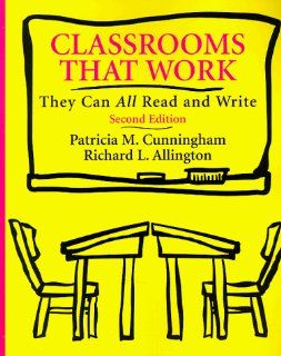 Classrooms That Work: They Can All Read and Write (2nd Edition) (9780321013392): Patricia Marr Cunningham, Richard L. Allington: Books