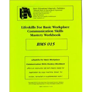 Lifeskills For Basic Workplace Communication Skills Mastery Workbook: Robert W. Skarlinski: 9781585320134: Books