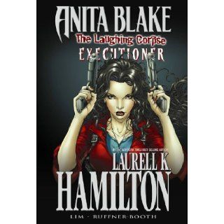 Anita Blake, Vampire Hunter: The Laughing Corpse Book 3   Executioner (Anita Blake, Vampire Hunter (Marvel Hardcover)): Laurell K. Hamilton, Jessica Ruffner, Ron Lim: Books
