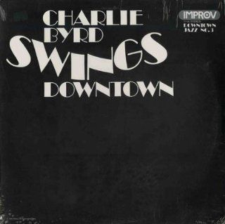 Charlie Byrd Swings Downtown: Music