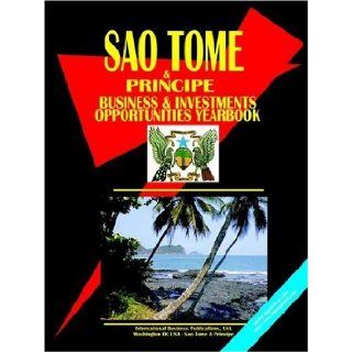 Sao Tome and Principe Business & Investment Opportunities Yearbook (9780739713457) Ibp Usa, USA International Business Publications Books