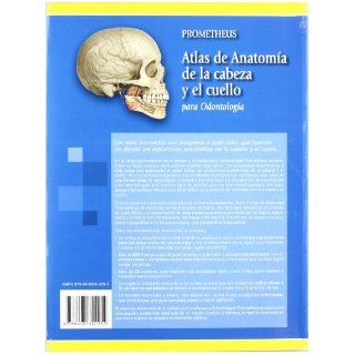 Atlas De Anatomia De La Cabeza Y El Cuello Para Odontologia / Atlas of Anatomy of the Head and Neck for Dentistry: Prometheus (Spanish Edition) (9788498352252): Eric W. Baker, Michael Schunke, Erik Schulte, Udo Schumacher: Books