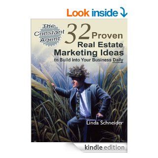 The Constant Agent: 32 Proven Real Estate Marketing Ideas to Build into Your Business Daily   Kindle edition by Linda Schneider. Business & Money Kindle eBooks @ .