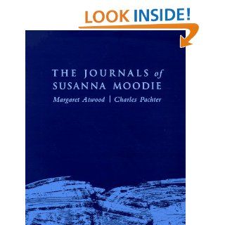 The Journals Of Susanna Moodie Margaret Atwood, Charles Pachter 9780395880432 Books