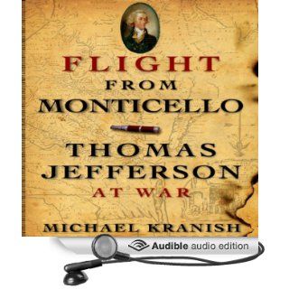 Flight from Monticello: Thomas Jefferson at War (Audible Audio Edition): Michael Kranish, Robert Feifar: Books