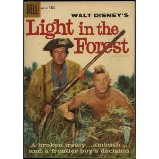 Walt Disney's "The Light in the Forest" 1958 Dell Four Color Comic (James MacArthur & Fess Parker photo cover) (No. 891): Conrad Richter, James MacAuthur, Jessica Tandy, Carol Lynley: Books