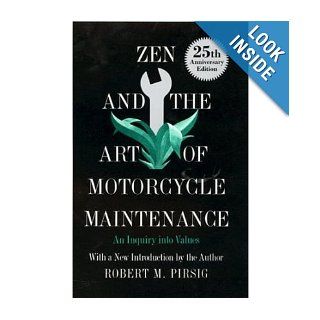 Zen and the Art of Motorcycle Maintenance: Robert M. Pirsig: Books
