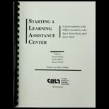 Starting a Learning Assistance Center: Conversations with Crla Members Who Have Been There and Done That