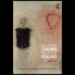 Collective Trauma, Collective Healing : Promoting Community Resilience in the Aftermath of Disaster