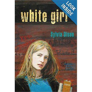 White Girl: Sylvia Olsen: 9781550391473:  Kids' Books