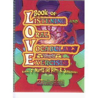 Book of Listening and Oral Vocabulary Exercises (Book of LOVE): Larry J. Mattes, Patty R. Schuchardt: 9781575031118: Books