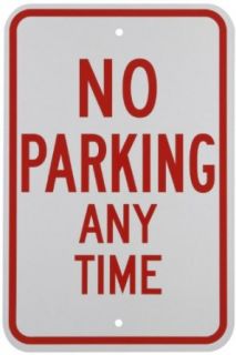 Brady 94119 18" Height, 12" Width, B 959 Reflective Aluminum, Red On White Color Standard Traffic Sign, Legend "No Parking Any Time" Industrial Warning Signs