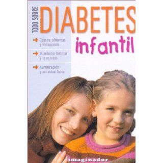 Todo Sobre Diabetes Infantil/All About Children's Diabetes (Spanish Edition): Fermin E. Guerrero: 9789507685446: Books