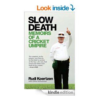 Slow Death: Memoirs of a Cricket Umpire eBook: Rudi Koertzen: Kindle Store
