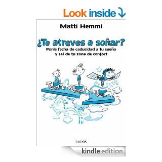 Te atreves a soar?: Ponle fecha de caducidad a tu sueo y sal de tu zona de confort (Spanish Edition) eBook: Matti Hemmi: Kindle Store