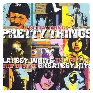 The Pretty Things   Latest Writs: Greatest Hits: Music