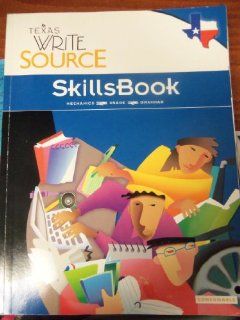 Great Source Write Source Texas: SkillsBook Student Edition Grade 9: GREAT SOURCE: 9780547394985: Books