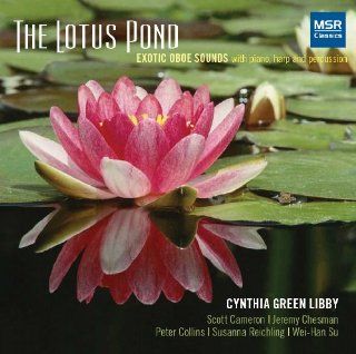 The Lotus Pond: Exotic Oboe Sounds with piano, harp and percussion [World Premiere Recordings]: Music