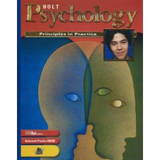 Holt Psychology: Principles in Practice: Student Edition Grades 9 12 2003: RINEHART AND WINSTON HOLT: 9780030646386: Books