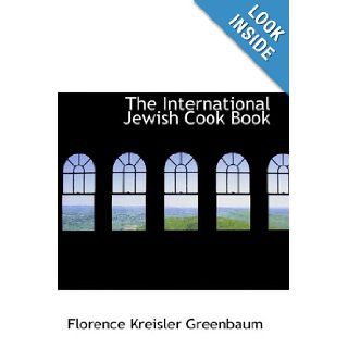 The International Jewish Cook Book: 1600 Recipes According to the Jewish Dietary Laws: 9781426460265: Literature Books @