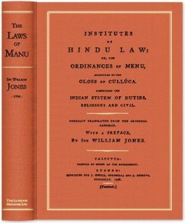 Institutes of Hindu Law, Or, the Ordinances of Menu, According to Gloss of Culluca, Comprising the Indian System of Duties, Religious and Civil.With a Preface, By Sir William Jones.: Manu, Sir William Jones: 9781584777311: Books