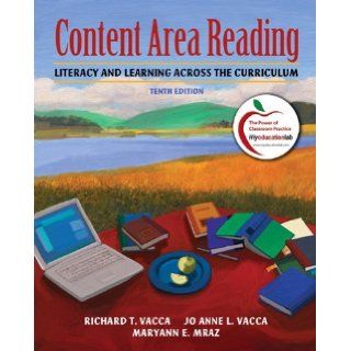 Richard T. Vacca, Jo Anne L. Vacca, Maryann E. Mraz'sContent Area Reading: Literacy and Learning Across the Curriculum (10th Edition) (MyEducationLab Series) [Hardcover](2010): T., R., (Author), Vacca, L., A., J., (Author), Mraz, E., M., (Author) Vacca