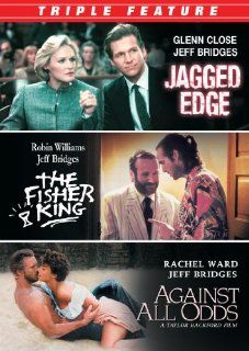 Jeff Bridges Triple Feature (Jagged Edge / Against All Odds / Fisher King): Jeff Bridges, Glenn Close, James Woods, Robin Williams, Richard Marquand, Taylor Hackford, Terry Gilliam: Movies & TV