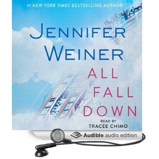 All Fall Down (Audible Audio Edition): Jennifer Weiner, Tracee Chimo: Books