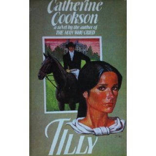 Tilly Alone: Catherine Cookson: 9780688004552: Books