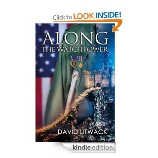 Along The Watchtower   Kindle edition by David Litwack. Science Fiction & Fantasy Kindle eBooks @ .