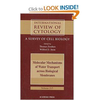 Molecular Mechanisms of Water Transport Across Biological Membranes, Volume 215 (International Review of Cell & Molecular Biology) (9780123646194): Wilfred D. Stein, Thomas Zeuthen: Books
