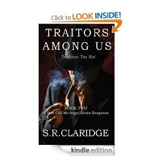 Traitors Among Us (Just Call Me Angel)   Kindle edition by S.R. Claridge. Romance Kindle eBooks @ .