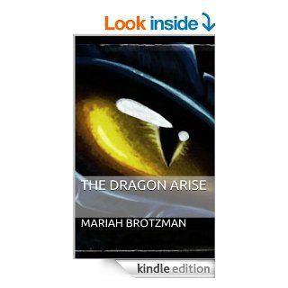 The Dragon Arise (The Dragon Chronicles Book 1) eBook: Mariah Brotzman: Kindle Store