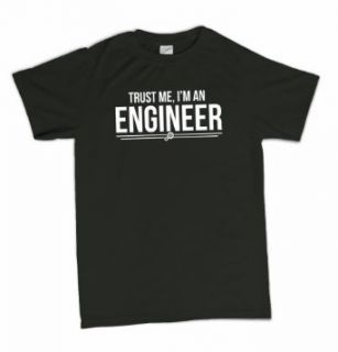 Trust Me I'm An Engineer Funny Engineering Geek Humor T Shirt: Clothing