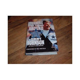 Jimmy Johnson Dallas Cowboy's Coach Turning The Thing Around Pulling America's Team Out of the Dumps and Myself Out Of The Doghouse. Hard cover copy with dust jacket. Stated First Edition. Copyright 1993: Jimmy Johnson Dallas Cowboy's Coach Tur