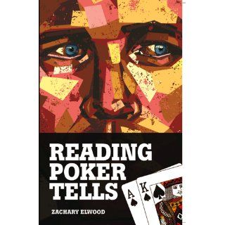 Reading Poker Tells: Zachary Elwood: 9780984033300: Books