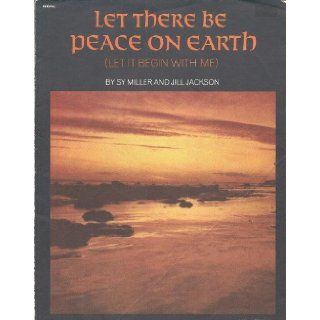 Let There Be Peace on Earth (Let It Begin With Me). (Sheet Music)Vocal Piano Acc: Sy & Jackson, Jill Miller: Books