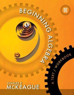 Beginning Algebra: A Text/Workbook (Textbooks Available with Cengage Youbook): Charles P. McKeague: 9781133103639: Books