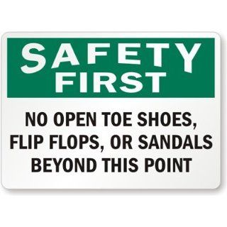 Safety First   No Open Toe Shoes, Flip Flops, Or Sandals Beyond This Point, Plastic Sign, 10" x 7" Industrial Warning Signs