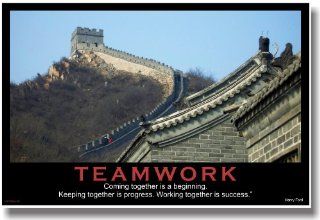 Teamwork   (Great Wall of China) Coming Together Is a Beginning. Keeping Together Is Progress. Working Together Is Success.   Henry Ford   Motivational Poster : Prints : Everything Else
