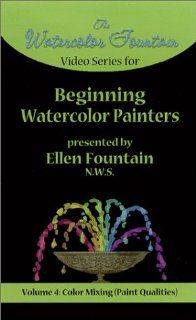 Video Series for Beginning Watercolor Painters, Volume 4 Color Mixing (Paint Qualities) [VHS] Ellen Fountain, Inc. Cole & Company Productions Movies & TV