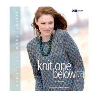 Knit One Below: One Stitch, Many Fabrics: Elise Duvekot: 9781933064130: Books