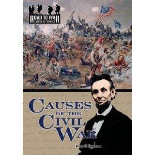 Causes of the Civil War (The Road to War: Causes of Conflict): James F. Epperson: 9781595560063:  Children's Books