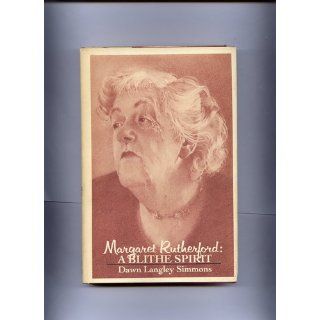 Margaret Rutherford: A Blithe Spirit: Dawn Langley Simmons: 9780070574793: Books