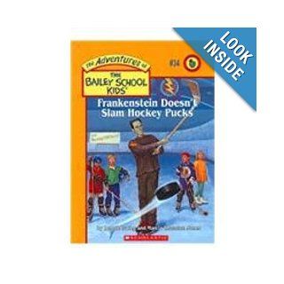 Frankenstein Doesn't Slam Hockey Pucks (Adventures of the Bailey School Kids): Debbie Dadey, Marcia Thornton Jones: 9781424234547:  Kids' Books