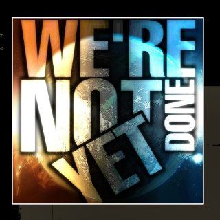 We're Not Done yet (feat. Sivan Ben David, Matt Sanchez & Deanna Pavese): Music