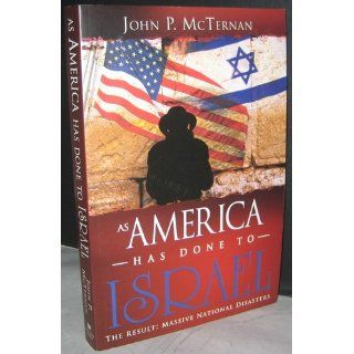 As America Has Done To Israel (9781603740388): John McTernan: Books