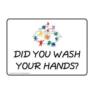 Did You Wash Your Hands? Sign NHE 15910 Hand Washing  Business And Store Signs 