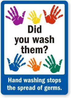 Did You Wash Them? Hand Washing Stops The Spread Of Germs (with Handprint Graphics) Sign, 10" x 7" : Yard Signs : Patio, Lawn & Garden