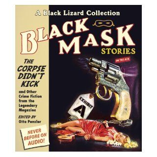 Black Mask 9: The Corpse Didn't Kick: And Other Crime Fiction from the Legendary Magazine: Otto Penzler, Eric Conger, Carol Monda, Alan Winter, Jeff Woodman, Scott Brick, Bart Tinapp: 9781611744828: Books
